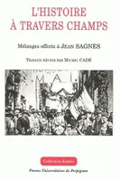 L'Histoire à travers champs, Mélanges offerts à Jean Sagnes