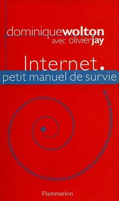 Internet, Petit manuel de survie