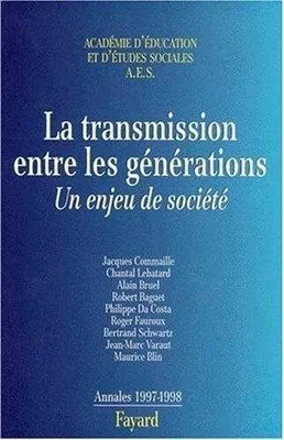 La transmission entre les générations, un enjeu de société, annales 1997-1998