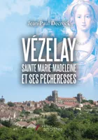 Les enquêtes de Noël Declercq et Félix Le Pendu, Vézelay - Sainte Marie-Madeleine et ses pécheresses