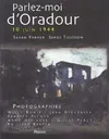 Parlez-moi d'Oradour, 10 Juin 1944, 10 juin 1944
