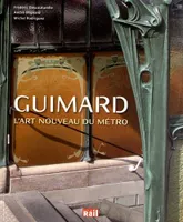 Guimard / l'Art nouveau du métro, l'Art nouveau du métro