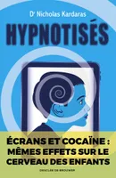 Hypnotisés, Les effets des écrans sur le cerveau des enfants