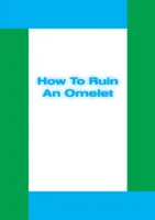 Michael Williams: How To Ruin Omelet /anglais