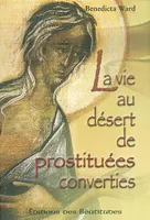 La vie au désert de prostituées converties, étude du repentir dans les sources du premier monachisme