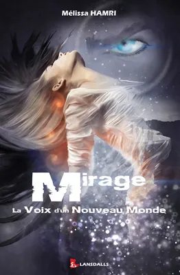 MIRAGE, 1 - La voix d'un Nouveau Monde