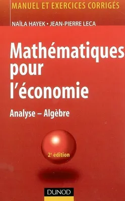 Mathématiques pour l'économie, analyse, algèbre