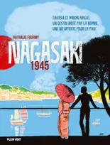 Nagasaki 1945, Takashi et Midori Nagaï, un destin brisé par la bombe, une vie offerte pour la paix