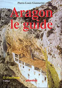 ARAGON LE GUIDE 13 ITINERAIRES - 2E EDITION