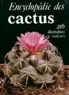Encyclopédie des cactus - Cactées et autres plantes succulentes avec 216 illustrations, cactées et autres plantes succulentes