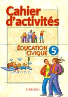 éducation civique 5e cahier d'activirés, cahier d'activités