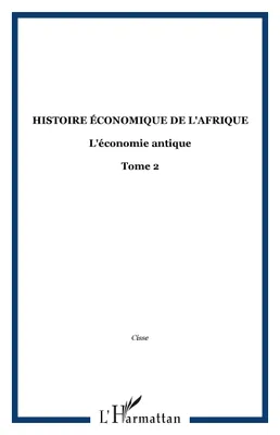 Histoire économique de l'Afrique, L'économie antique - Tome 2