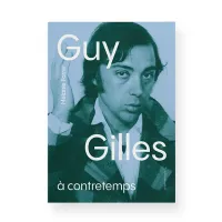 GUY GILLES - À CONTRETEMPS - Mélanie Forret