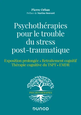 Psychothérapies pour le trouble du stress post-traumatique, Exposition prolongée - Retraitement cognitif - Thérapie cognitive du TSPT - EMDR
