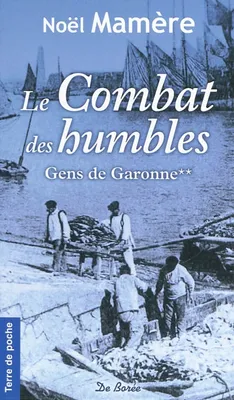 Gens de Garonne, 2, COMBAT DES HUMBLES (LE)