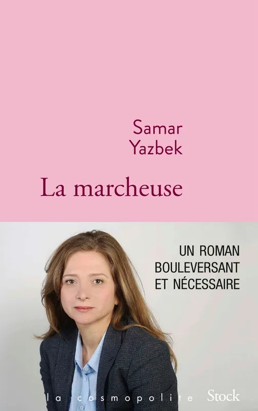 Livres Littérature et Essais littéraires Romans contemporains Etranger La marcheuse Samar Yazbek
