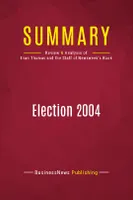 Summary: Election 2004, Review and Analysis of the Book by Evan Thomas and the Staff of Newsweek