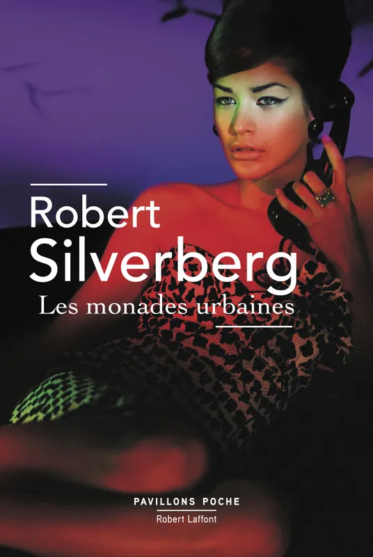 Livres Littératures de l'imaginaire Science-Fiction Les Monades urbaines Robert Silverberg