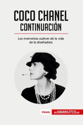 Coco Chanel - Continuación, Los momentos culmen de la vida de la diseñadora