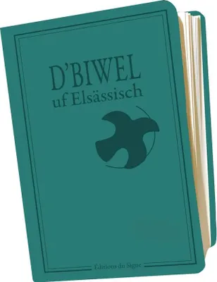 D'Biwel Uf Elsassisch-La Bible En Alsacien
