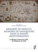 Mémoire de vaincus, mémoire de vainqueurs dans le Bassin méditerranéen, La littérature à l'épreuve du conflit de l'antiquité au xxie siècle