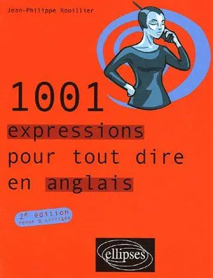1001 expressions pour tout dire en anglais - 2e édition revue et corrigée, Livre