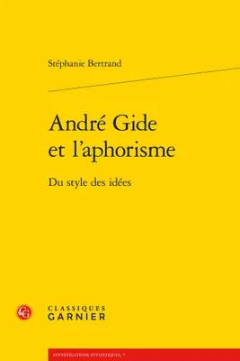 André Gide et l'aphorisme, Du style des idées