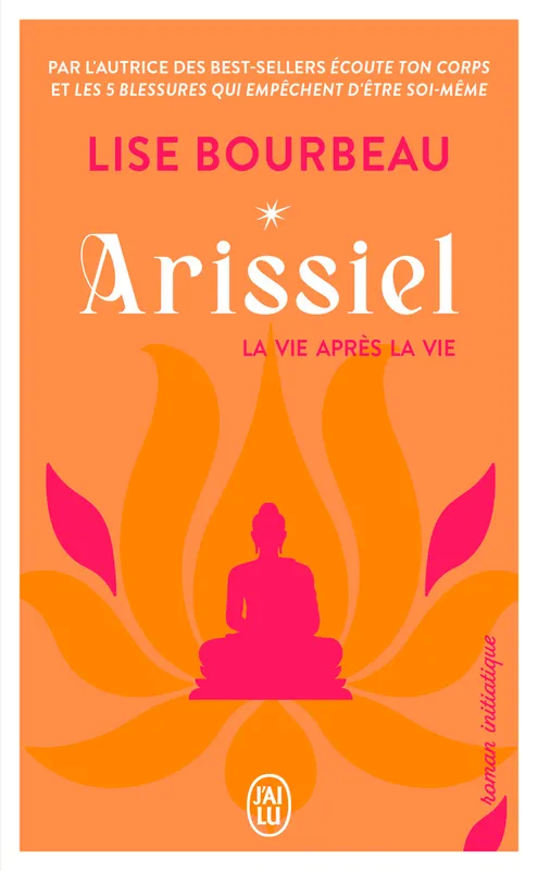 Livres Spiritualités, Esotérisme et Religions Esotérisme Arissiel, La vie après la vie Lise Bourbeau