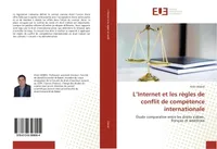 L'Internet et les règles de conflit de compétence internationale