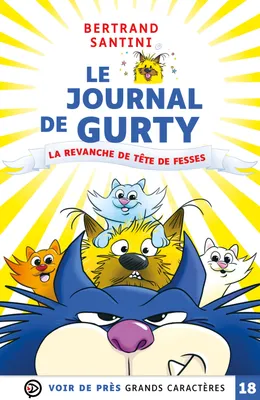 Le Journal de Gurty: La Revanche de Tête de Fesses, Grands caractères, édition accessible pour les malvoyants