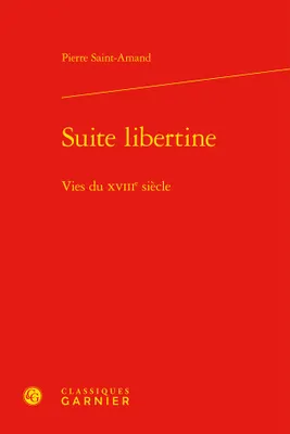 Suite libertine, Vies du xviiie siècle