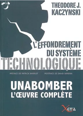 L' Effondrement du Systeme Technologique, Unabomber,L'Œuvre Complete