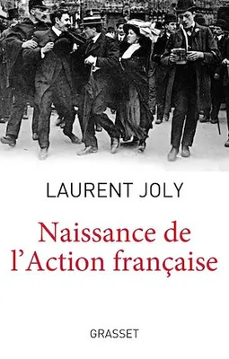 Naissance de l'Action Française, Collection dirigée par Patrick Weil