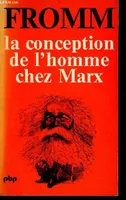 La conception de l'homme chez Marx - Collection petite bibliothèque payot n°317.