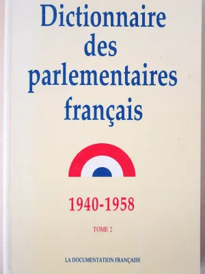Dictionnaire des parlementaires français., Tome 2, B, Dictionnaire des parlementaires français, notices biographiques sur les parlementaires français de 1940 à 1958