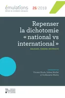 Émulations n °26 : Repenser la dichotomie « national vs international », Dialogues, tensions, réciprocité