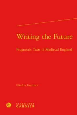 Writing the Future, Prognostic Texts of Medieval England