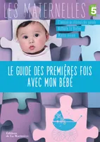 Le Guide des premières fois avec mon bébé. France 5 / l'émission de référence des parents