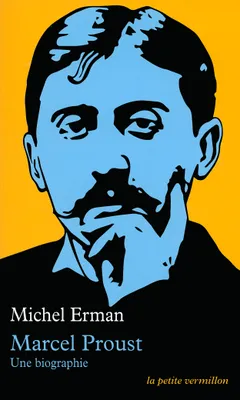 Marcel Proust, Une biographie