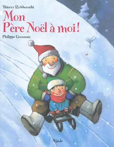 MON PERE NOEL A MOI Thierry Robberecht, Philippe Goossens