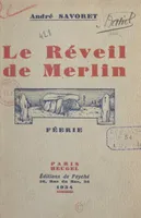 Le réveil de Merlin, Féerie en sept tableaux