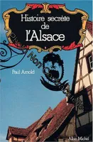 Histoire Secrète de l'Alsace