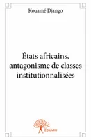 États africains, antagonisme de classes institutionnalisées