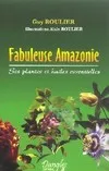 Fabuleuses plantes d'amazonie, ses plantes et huiles essentielles