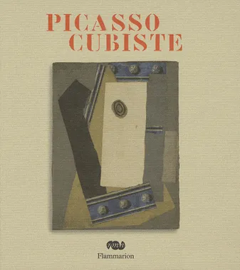 Picasso cubiste / exposition, Paris, Musée Picasso, 19 sept. 2007-7 janv. 2008, [exposition], Paris, Musée national Picasso, 19 septembre 2007-7 janvier 2008