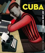 Cuba Art et histoire de 1868 à nos jours, art et histoire de 1868 à nos jours