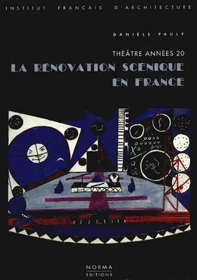 La Renovation Scenique en France, Théâtre Années 20