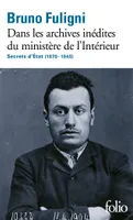 Dans les archives inédites du ministère de l'Intérieur, Un siècle de secrets d'État (1870-1945)