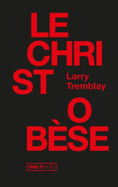 Le Christ Obèse Larry Tremblay
