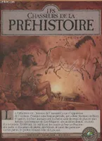 Les chasseurs de la Préhistoire (collection L'univers en relief). Livre pop-up.